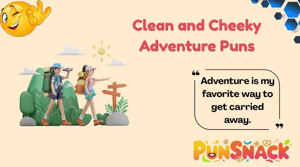 Clean and Cheeky Adventure Puns