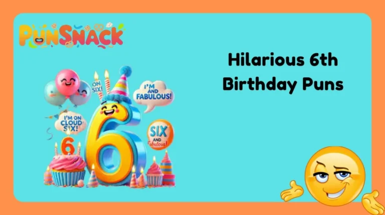 Hilarious 6th Birthday Puns