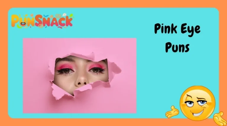Pink Eye Puns