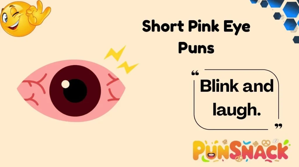 Short Pink Eye Puns
